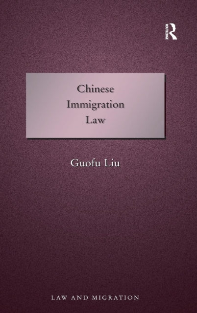 Book cover of: Chinese Immigration Law. By: Guofu Liu