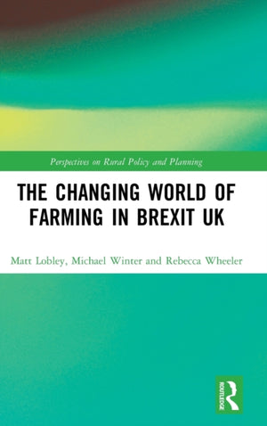 Changing World of Farming in Brexit UK
