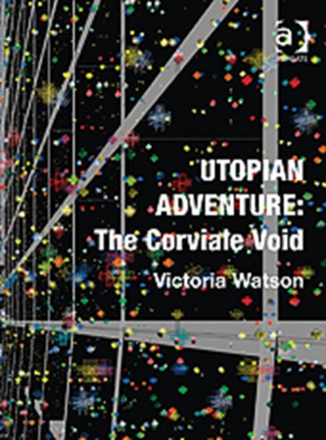 Book cover of: Utopian Adventure: The Corviale Void. By: Victoria Watson