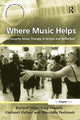 Book cover of: Where Music Helps: Community Music Therapy in Action and Reflection. By: Brynjulf Stige