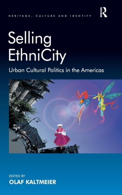 Book cover of: Selling EthniCity. By: Olaf Kaltmeier