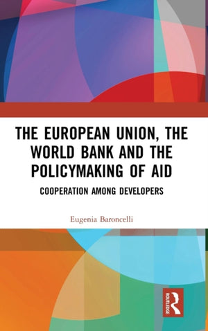 European Union, the World Bank and the Policymaking of Aid