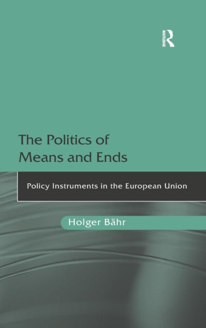 Book cover of: Politics of Means and Ends. By: Holger Bähr