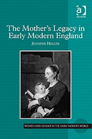 The Mother's Legacy in Early Modern England