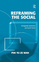 Book cover of: Reframing the Social. By: Poe Yu-ze Wan