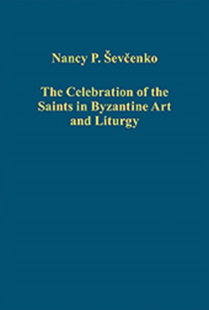 Book cover of: Celebration of the Saints in Byzantine Art and Liturgy