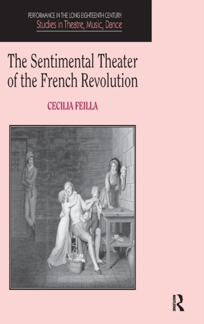 The Sentimental Theater of the French Revolution