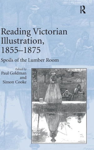 Reading Victorian Illustration, 1855–1875