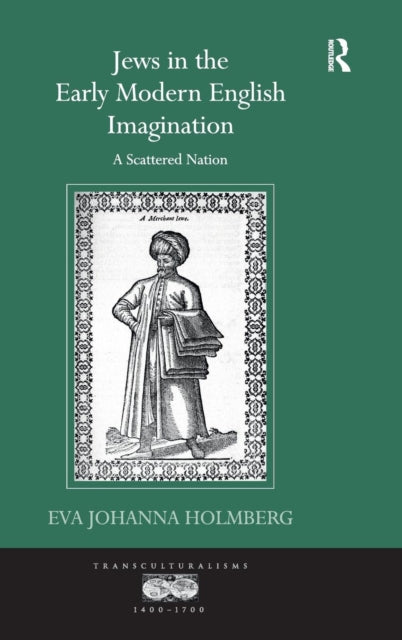 Book cover of: Jews in the Early Modern English Imagination. By: Eva Johanna Holmberg