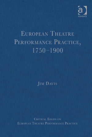 European Theatre Performance Practice, 1750?1900
