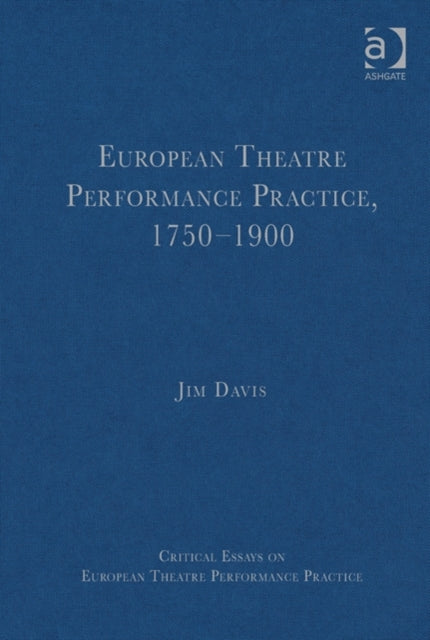 European Theatre Performance Practice, 1750–1900
