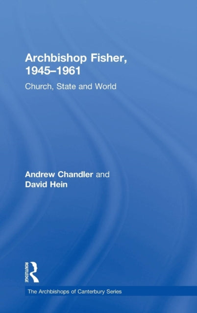 Book cover of: Archbishop Fisher, 1945–1961. By: Hein, David Prof