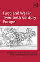 Book cover of: Food and War in Twentieth Century Europe. By: Ina Zweiniger-Bargielowska