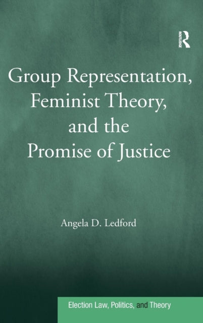 Book cover of: Group Representation, Feminist Theory, and the Promise of Justice. By: Angela D. Ledford