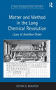 Book cover of: Matter and Method in the Long Chemical Revolution. By: Victor D. Boantza