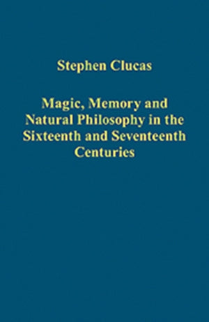 Magic, Memory and Natural Philosophy in the Sixteenth and Seventeenth Centuries