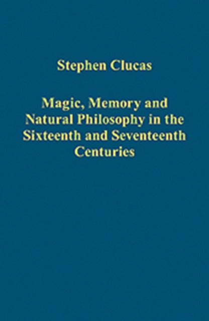 Magic, Memory and Natural Philosophy in the Sixteenth and Seventeenth Centuries