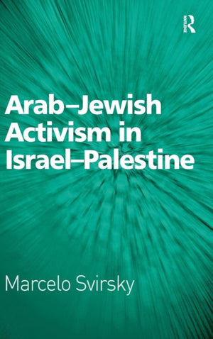 Arab-Jewish Activism in Israel-Palestine
