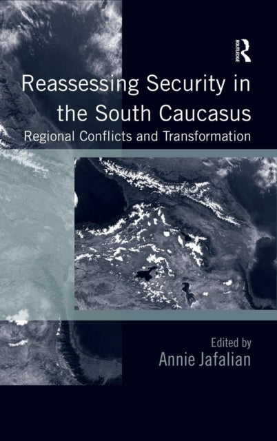 Book cover of: Reassessing Security in the South Caucasus. By: Annie Jafalian