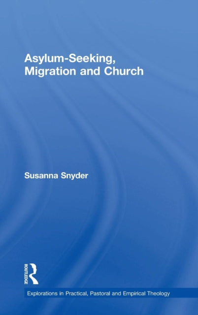 Book cover of: Asylum-Seeking, Migration and Church. By: Susanna Snyder