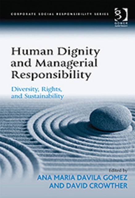 Book cover of: Human Dignity and Managerial Responsibility. By: Ana Maria Davila Gomez