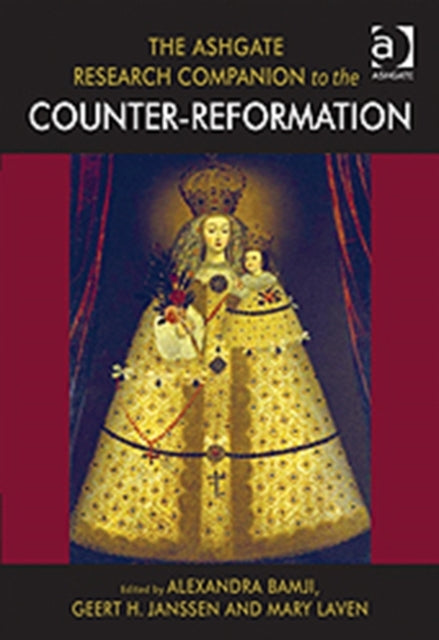 Book cover of: Ashgate Research Companion to the Counter-Reformation. By: Alexandra Bamji