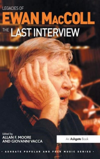 Book cover of: Legacies of Ewan MacColl. By: Allan F. Moore