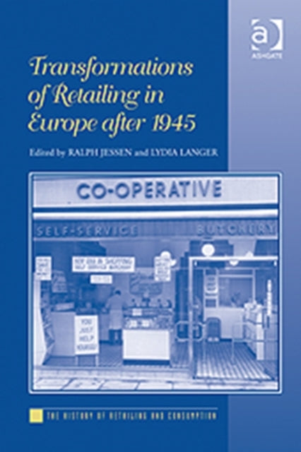Book cover of: Transformations of Retailing in Europe after 1945. By: Ralph Jessen