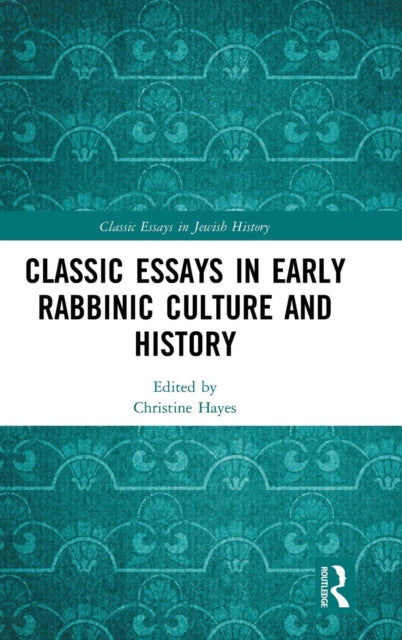 Book cover of: Classic Essays in Early Rabbinic Culture and History. By: Christine Hayes