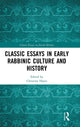 Book cover of: Classic Essays in Early Rabbinic Culture and History. By: Christine Hayes
