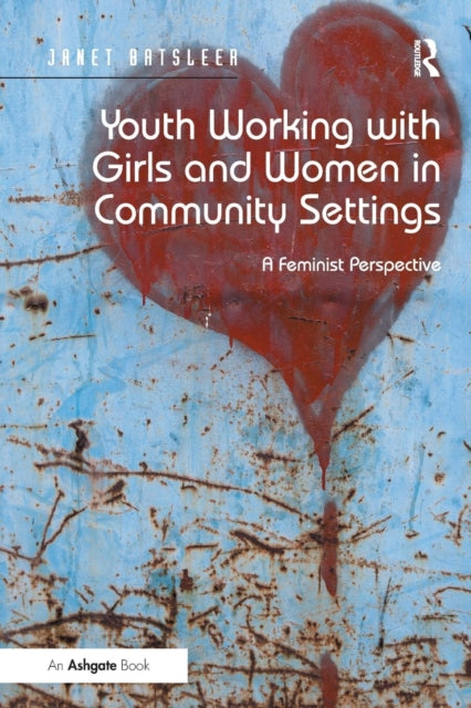 Book cover of: Youth Working with Girls and Women in Community Settings. By: Janet Batsleer