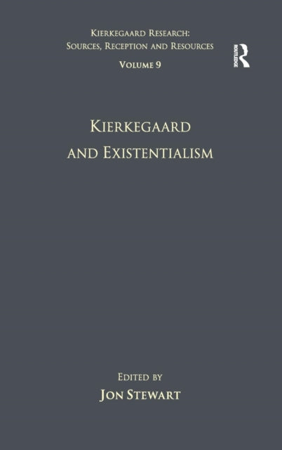 Volume 9: Kierkegaard and Existentialism