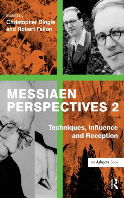 Book cover of: Messiaen Perspectives 2: Techniques, Influence and Reception. By: Christopher Dingle