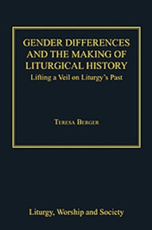 Gender Differences and the Making of Liturgical History