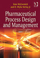 Book cover of: Pharmaceutical Process Design and Management. By: Kate McCormick