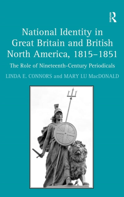 Book cover of: National Identity in Great Britain and British North America, 1815-1851. By: Linda E. Connors