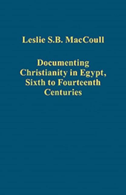 Documenting Christianity in Egypt, Sixth to Fourteenth Centuries