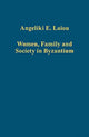Book cover of: Women, Family and Society in Byzantium. By: Angeliki E. Laiou