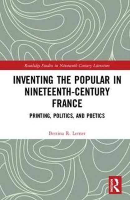 Book cover of: Inventing the Popular. By: Bettina R. Lerner