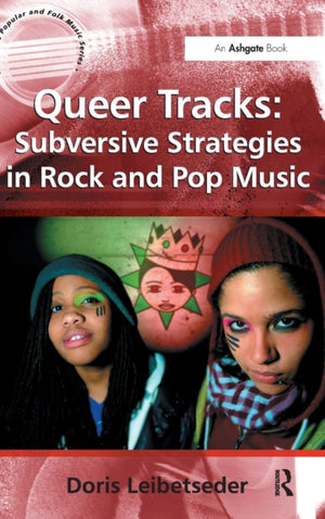 Queer Tracks: Subversive Strategies in Rock and Pop Music