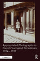 Book cover of: Appropriated Photographs in French Surrealist Periodicals, 1924-1939. By: Linda Steer