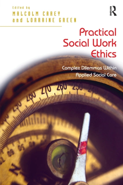 Book cover of: Practical Social Work Ethics. By: Malcolm Carey