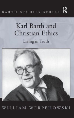 Karl Barth and Christian Ethics