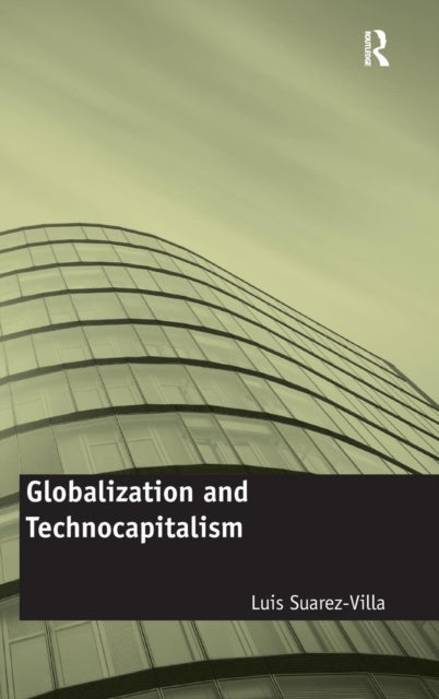 Book cover of: Globalization and Technocapitalism. By: Luis Suarez-Villa
