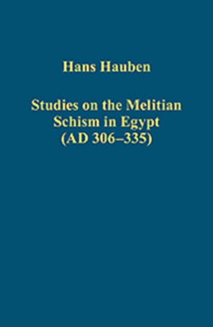 Book cover of: Studies on the Melitian Schism in Egypt (AD 306–335)