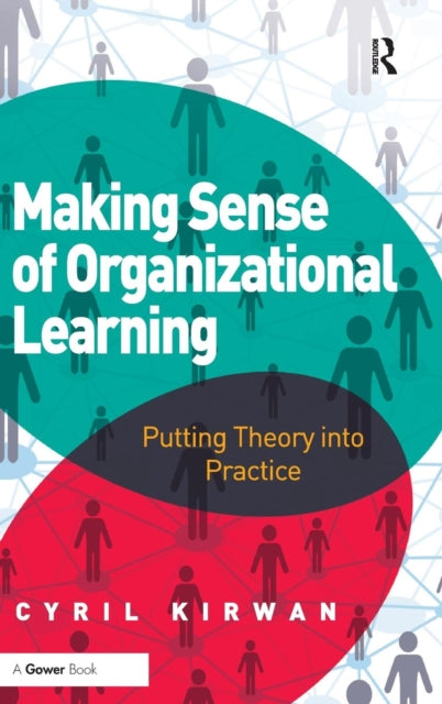 Book cover of: Making Sense of Organizational Learning. By: Cyril Kirwan
