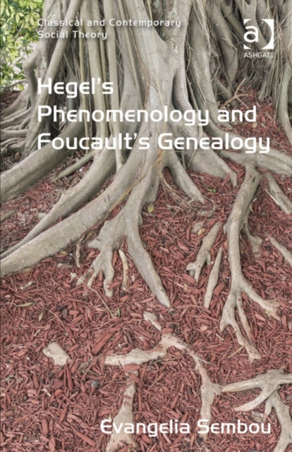 Book cover of: Hegel's Phenomenology and Foucault's Genealogy. By: Evangelia Sembou