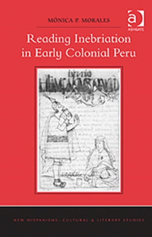 Reading Inebriation in Early Colonial Peru