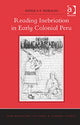 Book cover of: Reading Inebriation in Early Colonial Peru. By: Mónica P. Morales