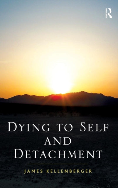Book cover of: Dying to Self and Detachment. By: James Kellenberger